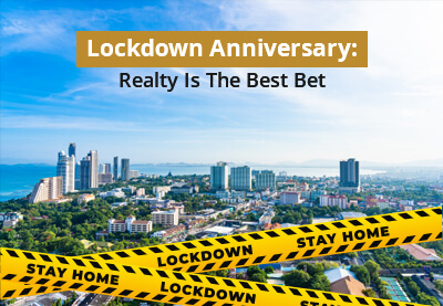 Lockdown Anniversary: Realty Is The Best Bet
                                                            